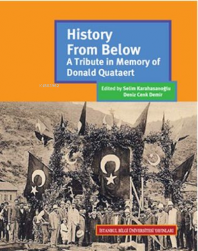 History From Below: A Tribute in Memory of Donald Quataert | Selim Kar