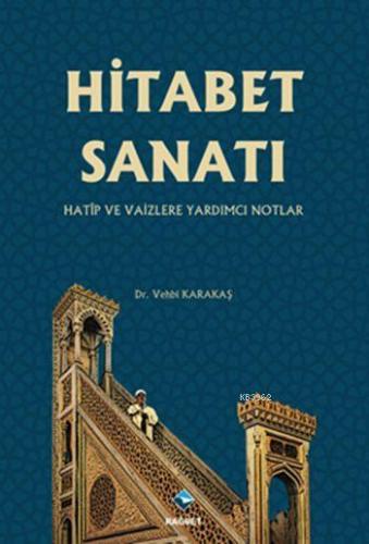 Hitabet Sanatı; Hatip ve Vaizlere Yardımcı Notlar | Vehbi Karakaş | Ra