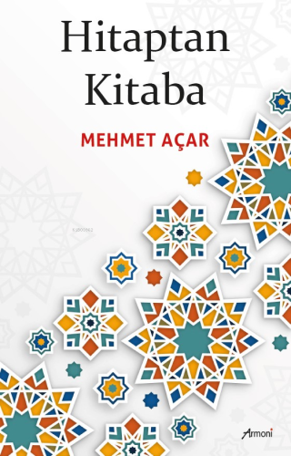 Hitaptan Kitaba | Mehmet Açar | Armoni Yayınları