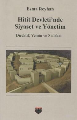 Hitit Devleti'nde Siyaset ve Yönetim | Esma Reyhan | Bilgin Kültür San