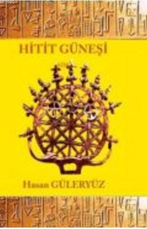 Hitit Güneşi | Hasan Güleryüz | Özlem Yayınevi (Ankara)