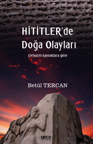 Hititlerde Doğa Olayları;Çiviyazılı Kaynaklara Göre | Betül Tercan | G