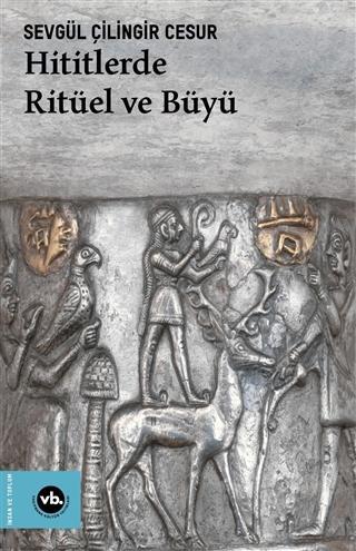 Hititlerde Ritüel ve Büyü | Sevgül Çilingir Cesur | Vakıfbank Kültür Y