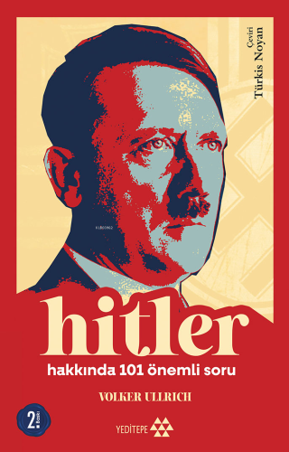 Hitler Hakkında 101 Önemli Soru | Volker Ullrich | Yeditepe Yayınevi