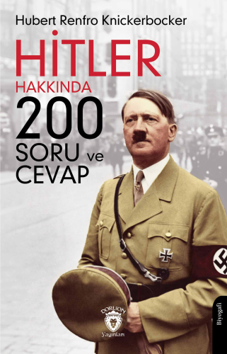 Hitler Hakkında 200 Soru ve Cevap | Hubert Renfro Knickerbocker | Dorl