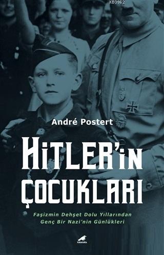 Hitler'in Çocukları | Andre Postert | Kara Karga Yayınları