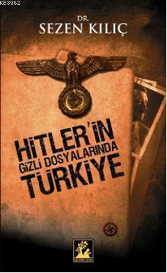 Hitler'in Gizli Dosyalarında Türkiye | Sezen Kılıç | İlgi Kültür Sanat