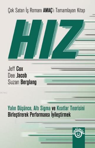 Hız; Yalın Düşünce, Altı Sigma ve Kısıtlar Teorisini Birleştirerek Per