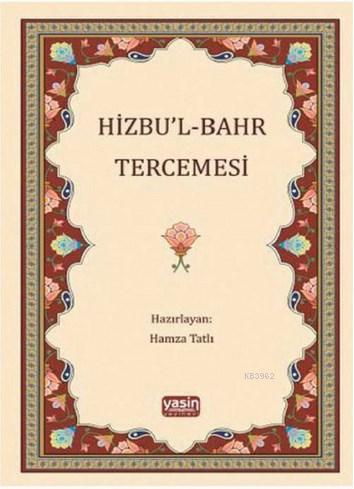 Hizbul Bahir Tercümesi; Hizbu Bahr Tercemesi | Hamza Tatlı | Yasin Yay