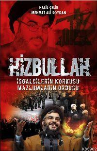 Hizbullah; İşgalcilerin Korkusu Ortadoğu'nun Yeni Ordusu | Halil Çelik