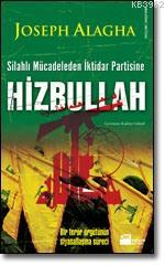 Hizbullah; Silahlı Mücadeleden İktidar Partisine | Joseph Elie Alagha 