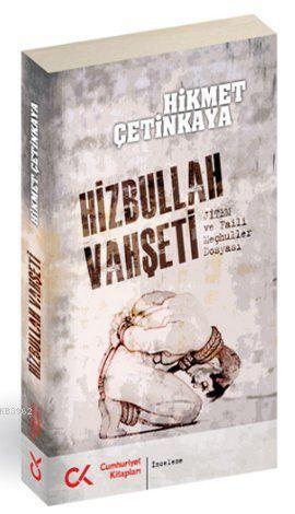 Hizbullah Vahşeti; Jitem ve Faili Meçhuller Dosyası | Hikmet Çetinkaya