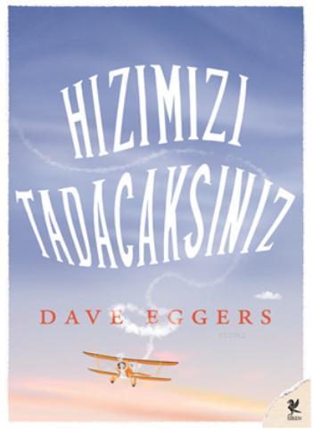 Hızımızı Tadacaksınız | Dave Eggers | Siren Yayınları