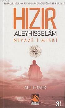 Hızır Aleyhisselam Niyaz-ı Mısri | Ali Toker | Buhara Yayınları