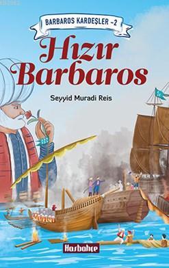 Hızır Barbaros | Seyyid Muradi Reis | Hasbahçe Yayınları