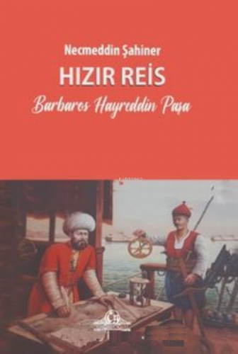 Hızır Reis Barbaros Hayreddin Paşa | Necmeddin Şahiner | Cağaloğlu Yay