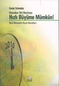 Hızlı Büyüme Mümkün; Yeni Dönemin Oyun Kuralları | Faruk Türkoğlu | An