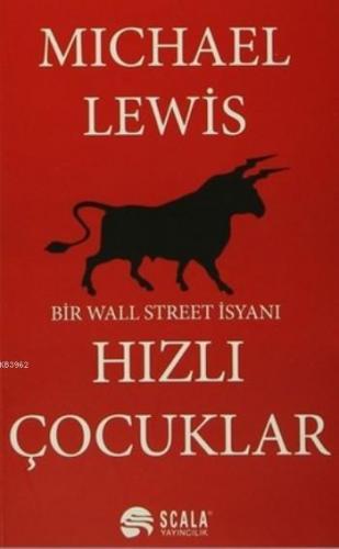 Hızlı Çocuklar; Bir Wall Street İsyanı | Michael Lewis | Scala Yayıncı