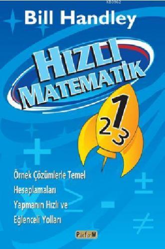 Hızlı Matematik Varsa Eserin; Örnek Çözümlerle Temel Hesaplamaları Yap