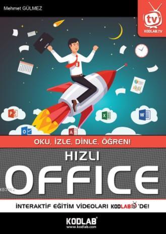 Hızlı Office; Oku,İzle,Dinle,Öğren | Mehmet Gülmez | Kodlab Yayıncılık