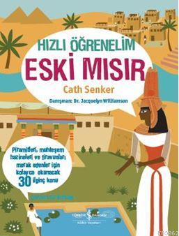 Hızlı Öğrenelim Eski Mısır | Cath Senker | Türkiye İş Bankası Kültür Y