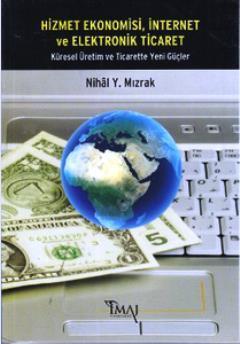 Hizmet Ekonomisi, İnternet ve Elektronik Ticaret; Küresel Üretim ve Ti