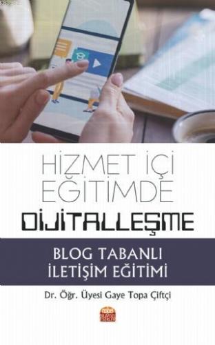 Hizmet İçi Eğitimde Dijitalleşme: Blog Tabanlı İletişim Eğitimi | Gaye