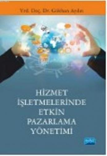 Hizmet İşletmelerinde Etkin Pazarlama Yönetimi | Gökhan Aydın | Nobel 