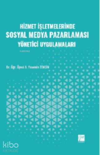 Hizmet İşletmelerinde Sosyal Medya Pazarlaması Yönetici Uygulamaları |