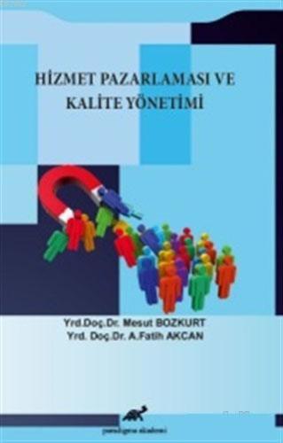 Hizmet Pazarlaması ve Kalite Yönetimi | Mesut Bozkurt | Paradigma Akad