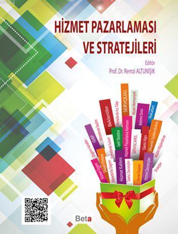 Hizmet Pazarlaması ve Stratejileri | Remzi Altunışık | Beta Akademik