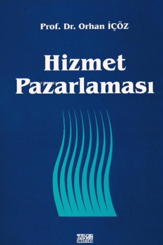 Hizmet Pazarlaması | Orhan İçöz | Turhan Kitabevi