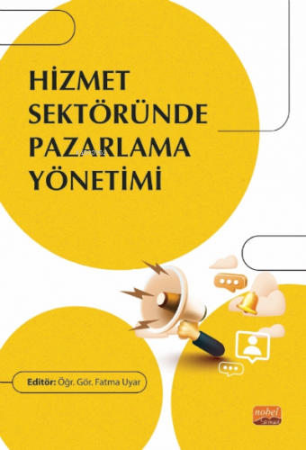 Hizmet Sektöründe Pazarlama Yönetimi | Fatma Uyar | Nobel Bilimsel Ese