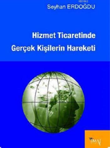 Hizmet Ticaretinde Gerçek Kişilerin Hareketi | Seyhan Erdoğdu | İmaj Y