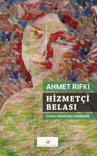 Hizmetçi Belası | Ahmet Rıfkı | Akıl Fikir Yayınları