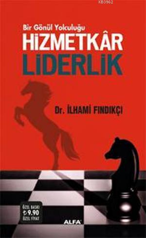 Hizmetkar Liderlik | İlhami Fındıkçı | Alfa Basım Yayım Dağıtım