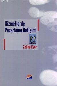 Hizmetlerde Pazarlama İletişimi | Zeliha Eser | Siyasal Kitabevi