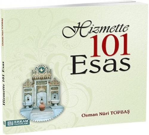 Hizmette 101 Esas | Osman Nuri Topbaş | Erkam Yayınları