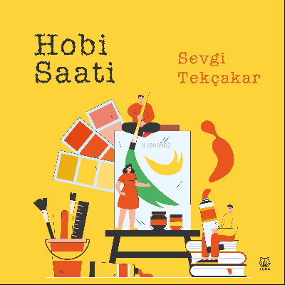 Hobi Saati | Sevgi Tekçakar | Luna Yayınları