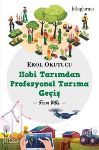 Hobi Tarımdan Profesyonel Tarıma Geçiş | Erol Okutucu | Kitap Arası