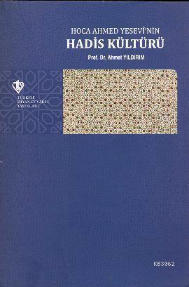 Hoca Ahmed Yesevi'nin Hadis Kültürü | Ahmet Yıldırım | Türkiye Diyanet