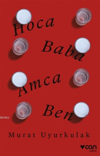 Hoca, Baba, Amca, Ben | Murat Uyurkulak | Can Yayınları