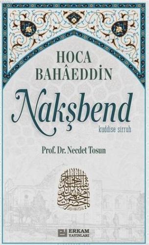 Hoca Bahaeddin Nakşbend | Necdet Tosun | Erkam Yayınları