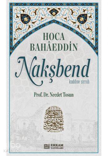 Hoca Bahaeddin Nakşbend | Necdet Tosun | Erkam Yayınları