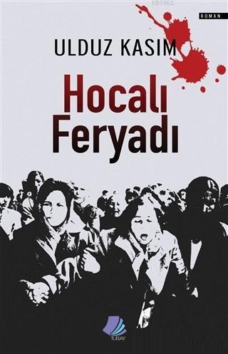 Hocalı Feryadı | Ulduz Kasım | Turay Kitap Yayıncılık