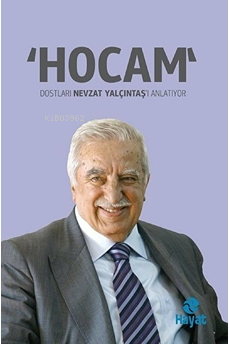 "Hocam";Dostları Nevzat Yalçıntaş'ı Anlatıyor | Murat Yalçıntaş | Haya