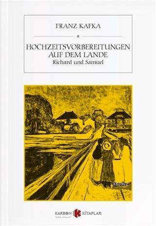 Hochzeitsvorbereitungen Auf Dem Lande | Franz Kafka | Karbon Kitaplar