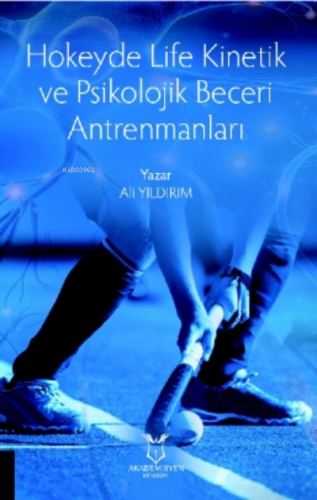 Hokeyde Life Kinetik ve Psikolojik Beceri Antrenmanları | Ali Yıldırım