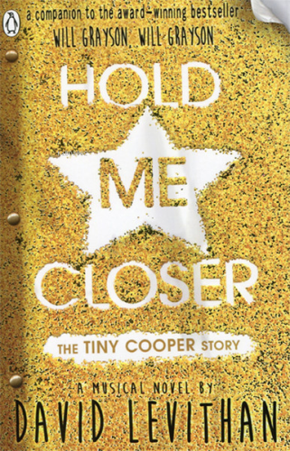 Hold Me Closer: The Tiny Cooper Story | David Levithan | Penguin Books