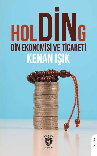 Holding Din Ekonomisi ve Ticareti | Kenan Işık | Dorlion Yayınevi